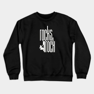 Rocks Rock Rock Climber Crewneck Sweatshirt